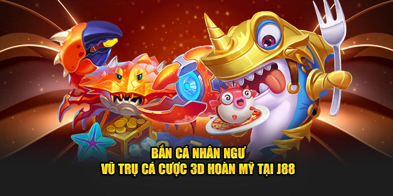 Bắn Cá Nhân Ngư – Vũ Trụ Cá Cược 3D Hoàn Mỹ