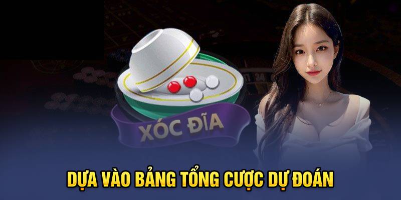 Dựa vào bảng tổng cược dự đoán
