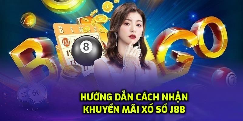 Hướng dẫn các bước nhận khuyến mãi tại J88
