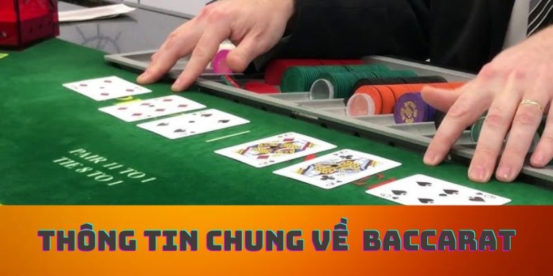 Thông tin chung về Baccarat