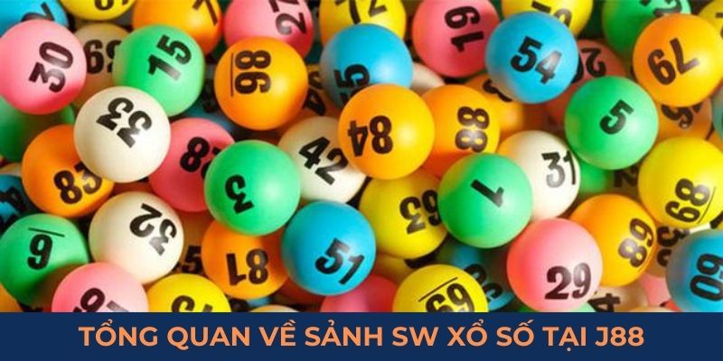 Tổng quan về sảnh SW xổ số tại J88