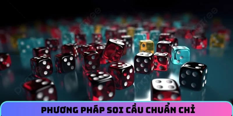 Phương pháp soi cầu chuẩn chỉ