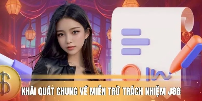 Giới thiệu chung mục miễn trừ trách nhiệm J88