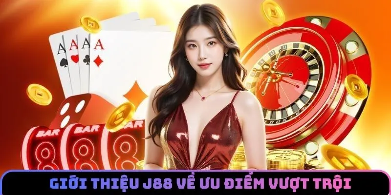 Ưu điểm làm nên sự thành công của nhà cái J88