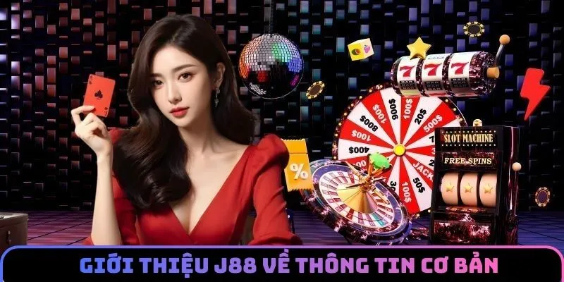 Thông tin giới thiệu J88 cơ bản nhất
